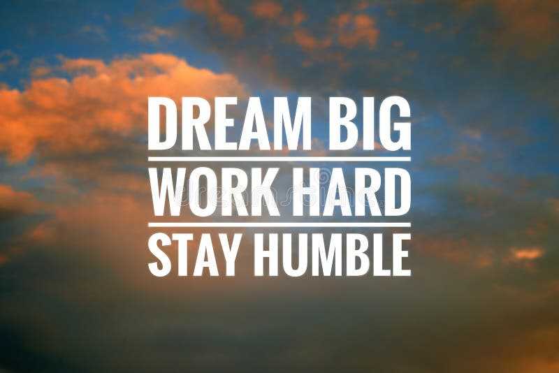 Stay humble and hustle hard: the secret to successful living